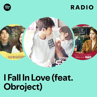 I Fall In Love (feat. Obroject) Radio | Spotify Playlist