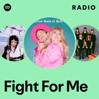 Fight For Me Radio | Spotify Playlist