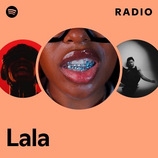 Lala Radio | Spotify Playlist