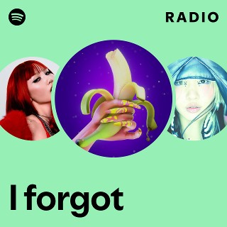 I forgot Radio - playlist by Spotify | Spotify