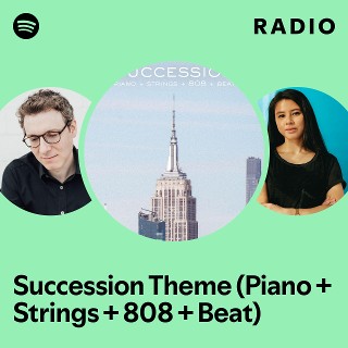 Succession Theme (Piano + Strings + 808 + Beat) Radio | Spotify Playlist
