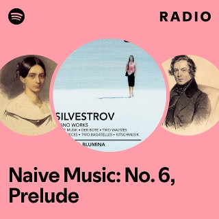 Naive Music: No. 6, Prelude Radio | Spotify Playlist