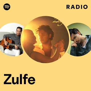 Zulfe Radio | Spotify Playlist