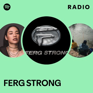 FERG STRONG Radio | Spotify Playlist