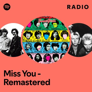 Miss You - Remastered Radio | Spotify Playlist