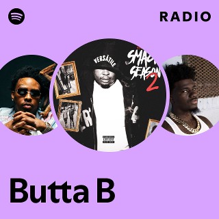 Butta B Radio | Spotify Playlist