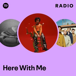Here With Me Radio | Spotify Playlist