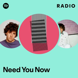 Need You Now Radio - playlist by Spotify | Spotify