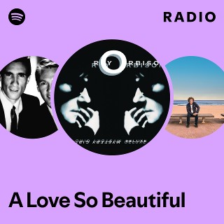 A Love So Beautiful Radio | Spotify Playlist