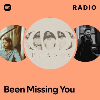 Been Missing You Radio | Spotify Playlist