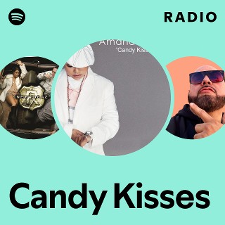 Candy Kisses Radio | Spotify Playlist