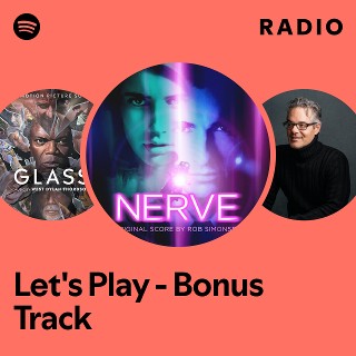 Let's Play - Bonus Track Radio | Spotify Playlist