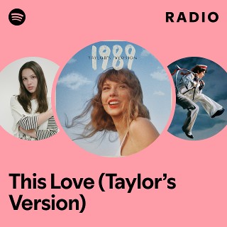 This Love (Taylor’s Version) Radio | Spotify Playlist