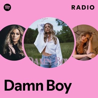 Damn Boy Radio | Spotify Playlist