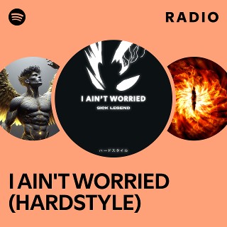 I AIN'T WORRIED (HARDSTYLE) Radio - playlist by Spotify | Spotify
