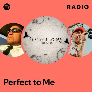 Perfect to Me Radio - playlist by Spotify | Spotify