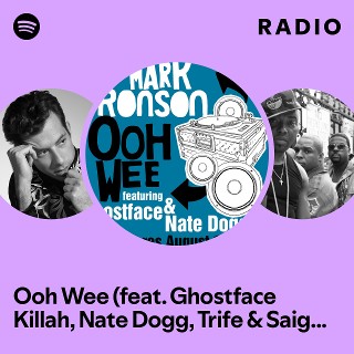 Ooh Wee (feat. Ghostface Killah, Nate Dogg, Trife & Saigon)(Radio Edit ...