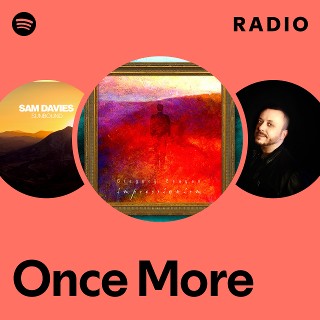 Once More Radio | Spotify Playlist