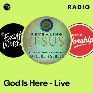God Is Here - Live Radio | Spotify Playlist