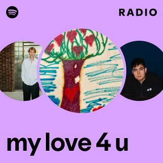 my love 4 u Radio | Spotify Playlist