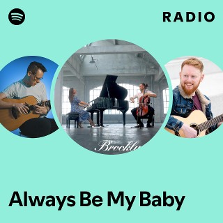 Always Be My Baby Radio - playlist by Spotify | Spotify