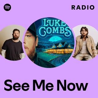 See Me Now Radio - playlist by Spotify | Spotify