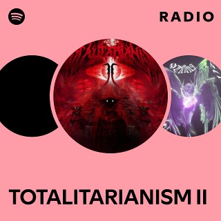 TOTALITARIANISM II Radio