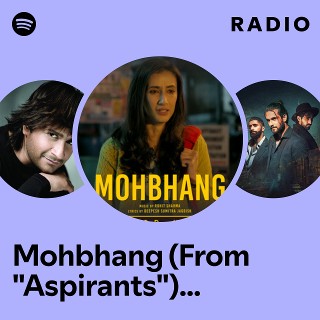 Mohbhang (From "Aspirants") - Extended Radio