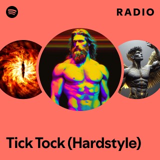 Tick Tock (Hardstyle) Radio | Spotify Playlist