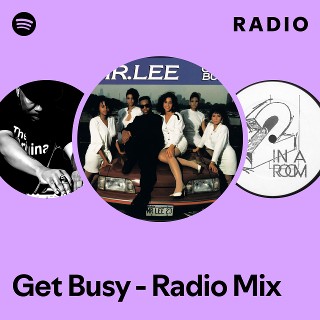 Get Busy - Radio Mix Radio | Spotify Playlist