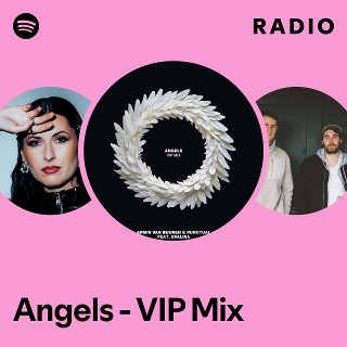 Angels - VIP Mix Radio | Spotify Playlist
