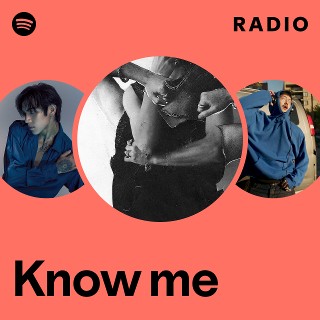 Know me Radio | Spotify Playlist