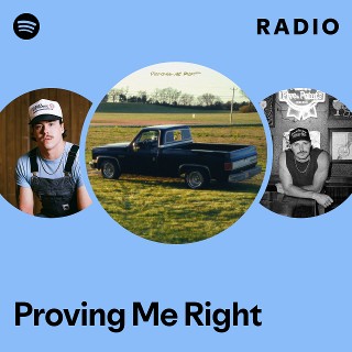 Proving Me Right Radio | Spotify Playlist