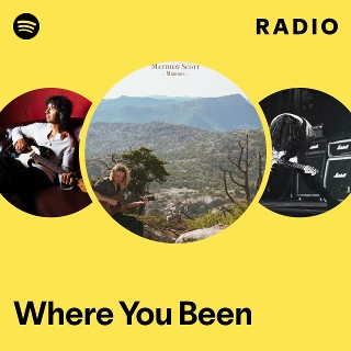 Where You Been Radio | Spotify Playlist