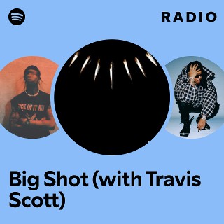 Big Shot (with Travis Scott) Radio