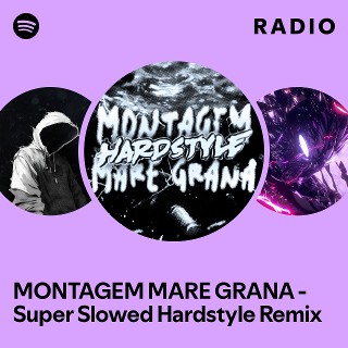 MONTAGEM MARE GRANA - Super Slowed Hardstyle Remix Radio | Spotify Playlist