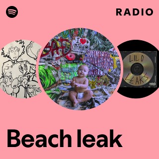 Beach leak Radio - playlist by Spotify | Spotify