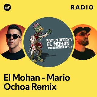 El Mohan - Mario Ochoa Remix Radio | Spotify Playlist