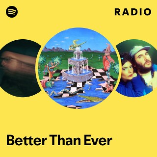 Better Than Ever Radio | Spotify Playlist