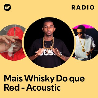 Mais Whisky Do que Red - Acoustic Radio - playlist by Spotify | Spotify