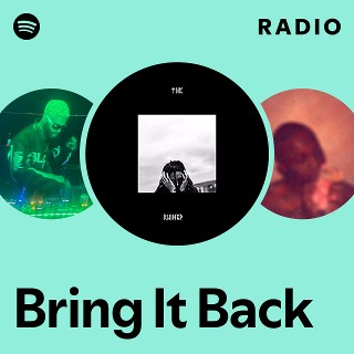 Bring It Back Radio | Spotify Playlist