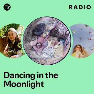 Dancing in the Moonlight Radio