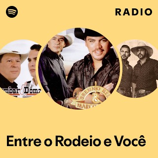 Entre o Rodeio e Você Radio | Spotify Playlist