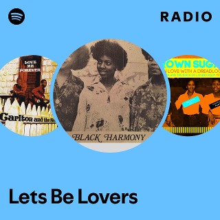 Lets Be Lovers Radio | Spotify Playlist