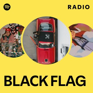 BLACK FLAG Radio | Spotify Playlist