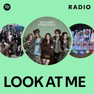 LOOK AT ME Radio | Spotify Playlist