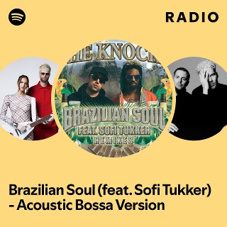 Brazilian Soul (feat. Sofi Tukker) - Acoustic Bossa Version Radio