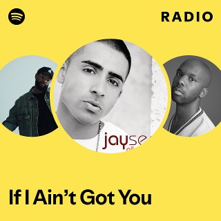 If I Ain’t Got You Radio | Spotify Playlist
