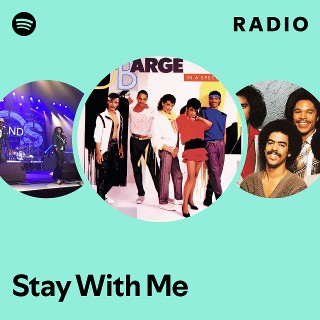Stay With Me Radio - playlist by Spotify | Spotify