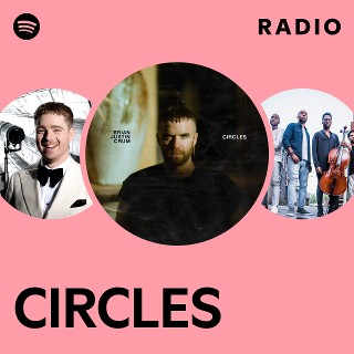CIRCLES Radio | Spotify Playlist